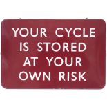 BR(M) FF enamel railway sign YOUR CYCLE IS STORED AT YOUR OWN RISK. Measures 18in x 12in and is in