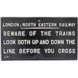 LNER Cast Iron Notice. BEWARE OF TRAINS. LOOK UP & DOWN THE LINE 021.