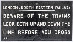 LNER Cast Iron Notice. BEWARE OF TRAINS. LOOK UP & DOWN THE LINE 021.
