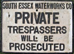 South Essex Waterworks Co. PRIVATE. TRESPASSERS WILL BE PROCECUTED. Unusual sign in original