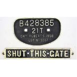 A lot containing a cast iron NER SHUT THIS GATE sign. Cast iron D Wagon plate B 428385 21 T Chas