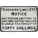 Cheshire Line Committee cast iron gate notice. ANY PERSON OMITTING TO SHUT AND FASTEN GATE IS LIABLE