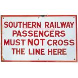 Southern Railway enamel sign. PASSENGERS MUST NOT CROSS THE LINE HERE. Very good original condition.