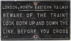 LNER Cast iron sign. LONDON & NORTH EASTERN RAILWAY. BEWARE OF THE TRAINS. LOOK BOTH UP AND DOWN THE