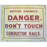 British Railways Enamel Warning Sign. DANGER DO NOT TOUCH CONDUCTOR RAILS.