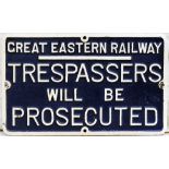 GER Cast Iron track sign. GREAT EASTERN RAILWAY. TRESPASSERS WILL BE PROSECUTED. Front repainted.