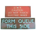 2 x Enamel instruction signs. GWR CAUTION. DO NOT TOUCH ELECTRIC WIRES together with FORM QUEUE THIS