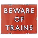 BR(NE) enamel railway sign BEWARE OF TRAINS with black edged letters. In very good condition with