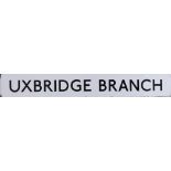 London Underground enamel sign UXBRIDGE BRANCH measuring 27in x 3.5in. In very good condition with