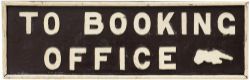 GWR platform sign TO BOOKING OFFICE with pointing hand. Wood with cast iron letters. In good