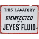 Advertising enamel sign THIS LAVATORY IS DISINFECTED WITH JEYES FLUID. Measures 24in x 18in and is