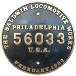 Worksplate THE BALDWIN LOCOMOTIVE WORKS PHILADELPHIA U.S.A. 56033 FEBRUARY, 1923. Ex standard