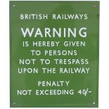 BR(S) enamel sign BRITISH RAILWAYS WARNING IS HEREBY GIVEN TO PERSONS NOT TO TRESPASS UPON THE