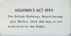 BR FF enamel railway sign HIGHWAYS ACT 1959 THE BRITISH RAILWAYS BOARD HEREBY GIVE NOTICE THAT