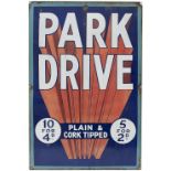 Advertising enamel sign PARK DRIVE PLAIN & CORK TIPPED measuring 30in x 20in. In good condition with