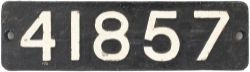 Smokebox numberplate 41857 ex Midland Railway Johnson 1F 0-6-0 T built by Sharp Stewart in 1895.