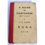 A CHINESE GUIDE TO CANTONESE BY Y.C. YUEN. 16.5 cm x 10.5 cm.