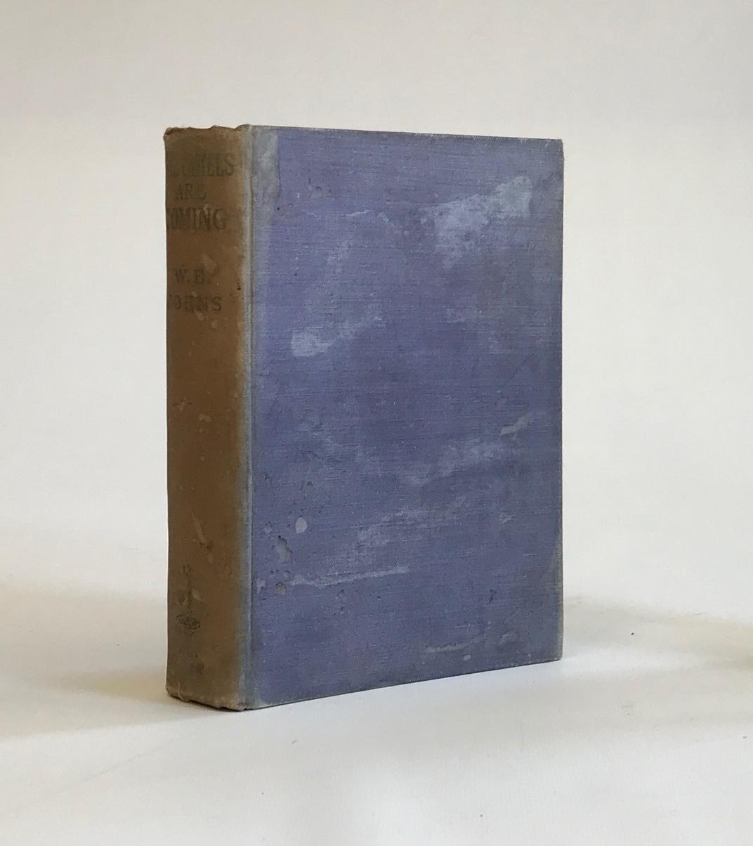 BIGGLES, THE CAMELS ARE COMING, [1934] W.E. Johns, John Hamilton; stained boards, faded spine,