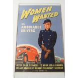 THREE SECOND WORLD WAR PROPAGANDA POSTERS comprising two Civil Defence "WOMEN WANTED AS AMBULANCE