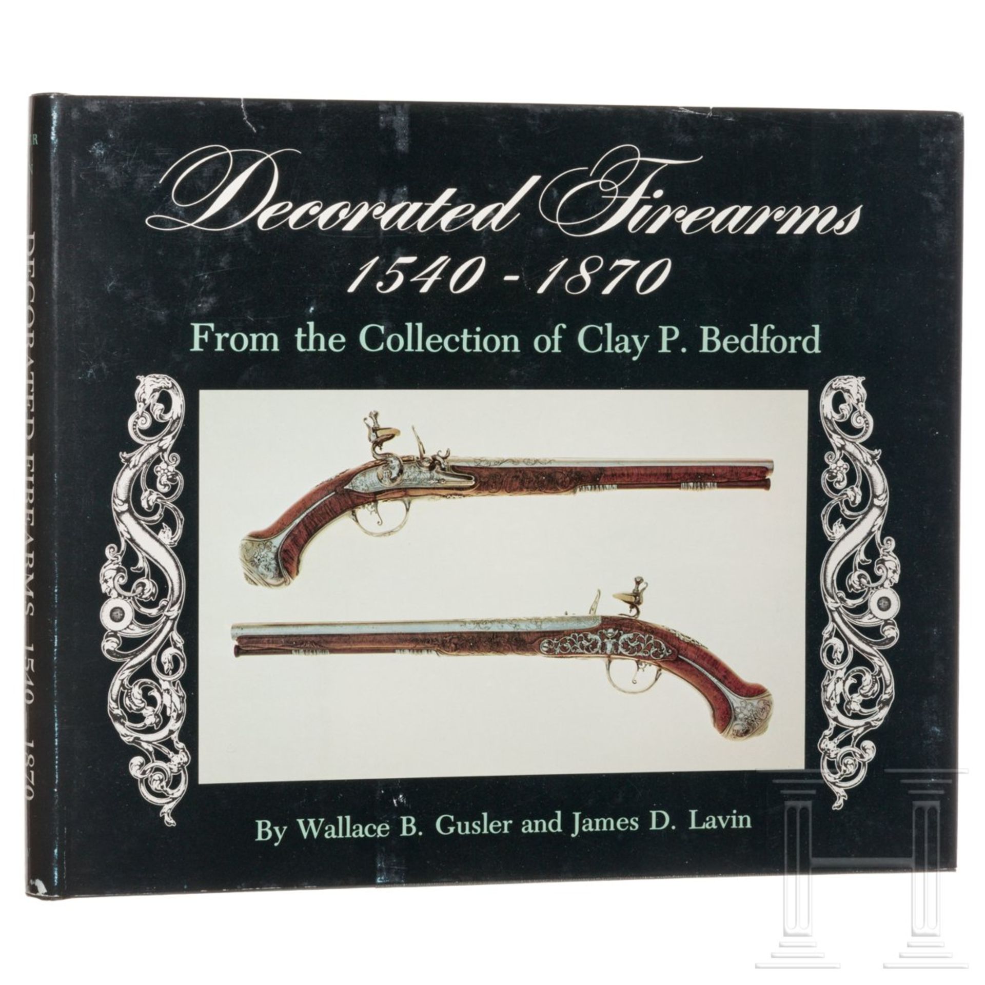 Gusler, Wallace B., Decorated Firearms 1540-1870, from the Collection of Clay P. Bedford