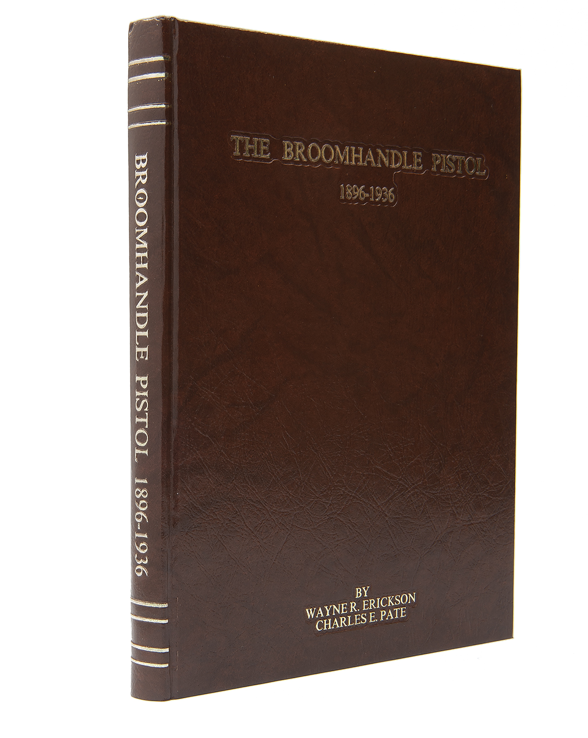 THE BROOMHANDLE PISTOLS 1896-1936' BY WAYNE R. ERICKSON AND CHARLES E. PATE, first printing 2000,