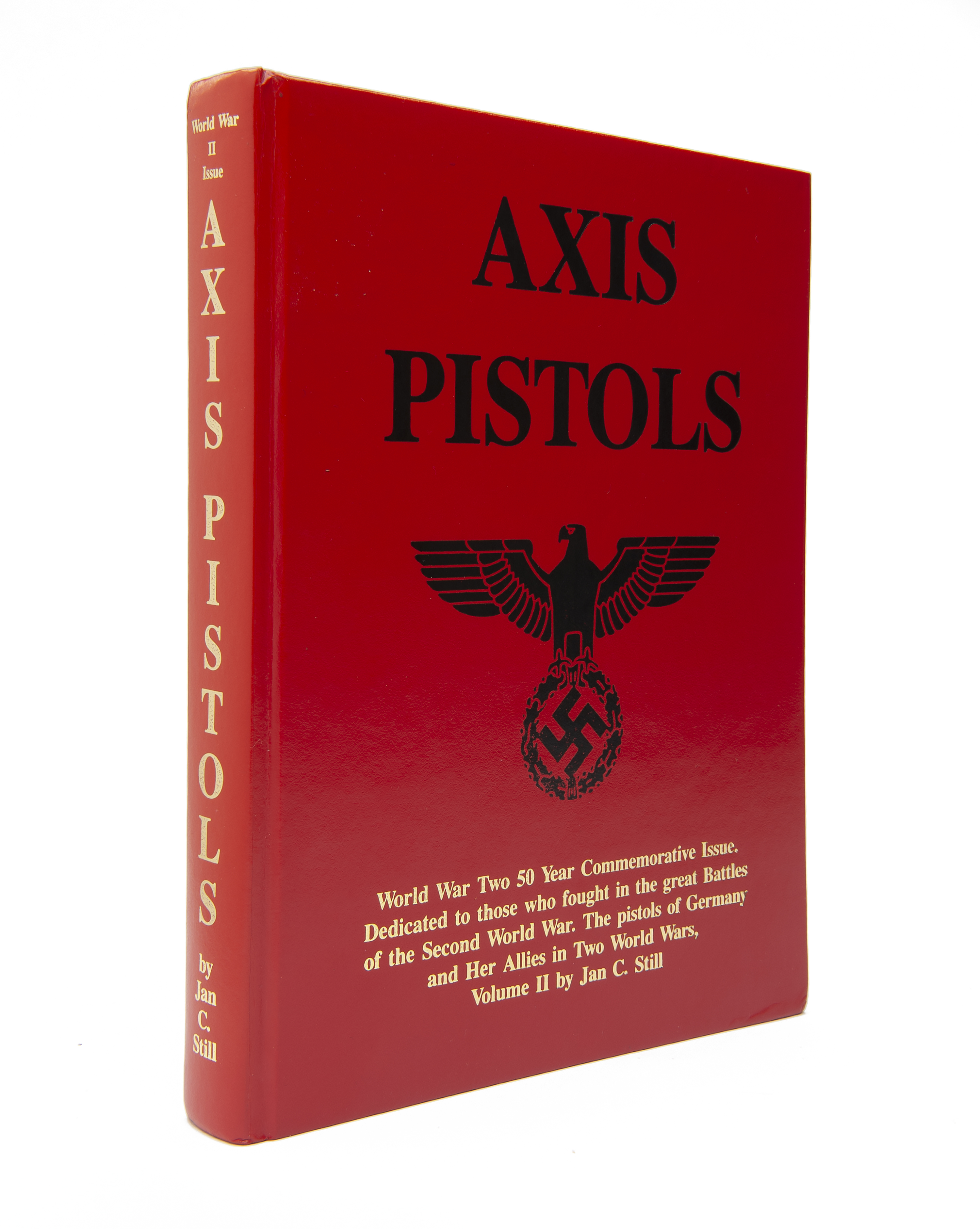 AXIS PISTOLS' BY JAN C. STILL, World War Two 50 year commemorative issue, dedicated to those who