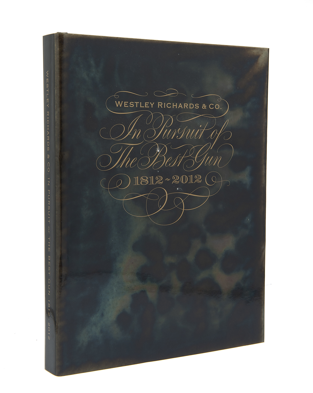 A NEW AND UNUSED COPY OF 'WESTLEY RICHARDS & CO. - IN PURSUIT OF THE BEST GUN 1812-2012', a