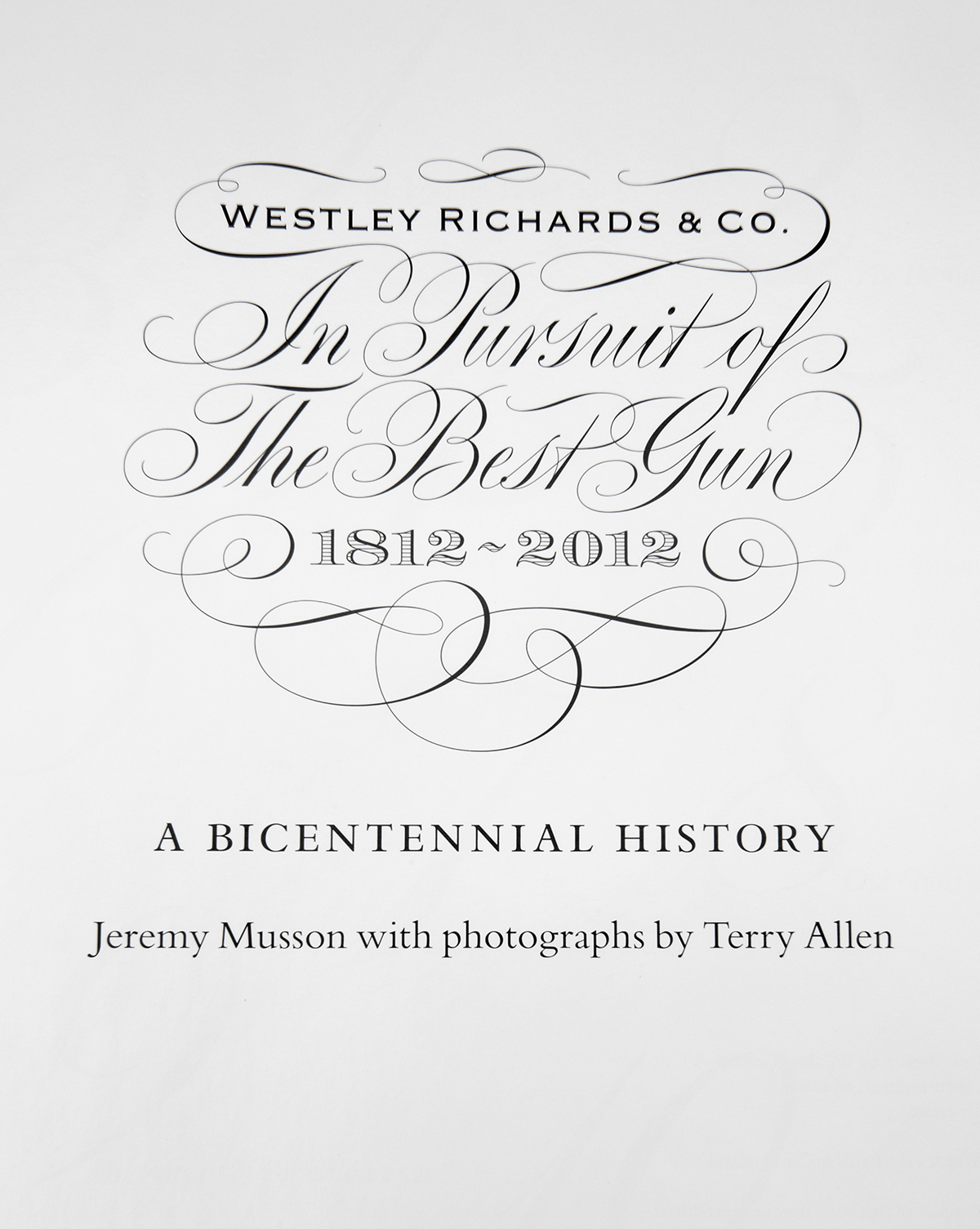 A NEW AND UNUSED COPY OF 'WESTLEY RICHARDS & CO. - IN PURSUIT OF THE BEST GUN 1812-2012', a - Image 2 of 2