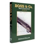 DONALD DALLAS 'BOSS & CO. - BEST GUNMAKERS 2nd Edition', published by Quiller 2005, 352 pages, bound