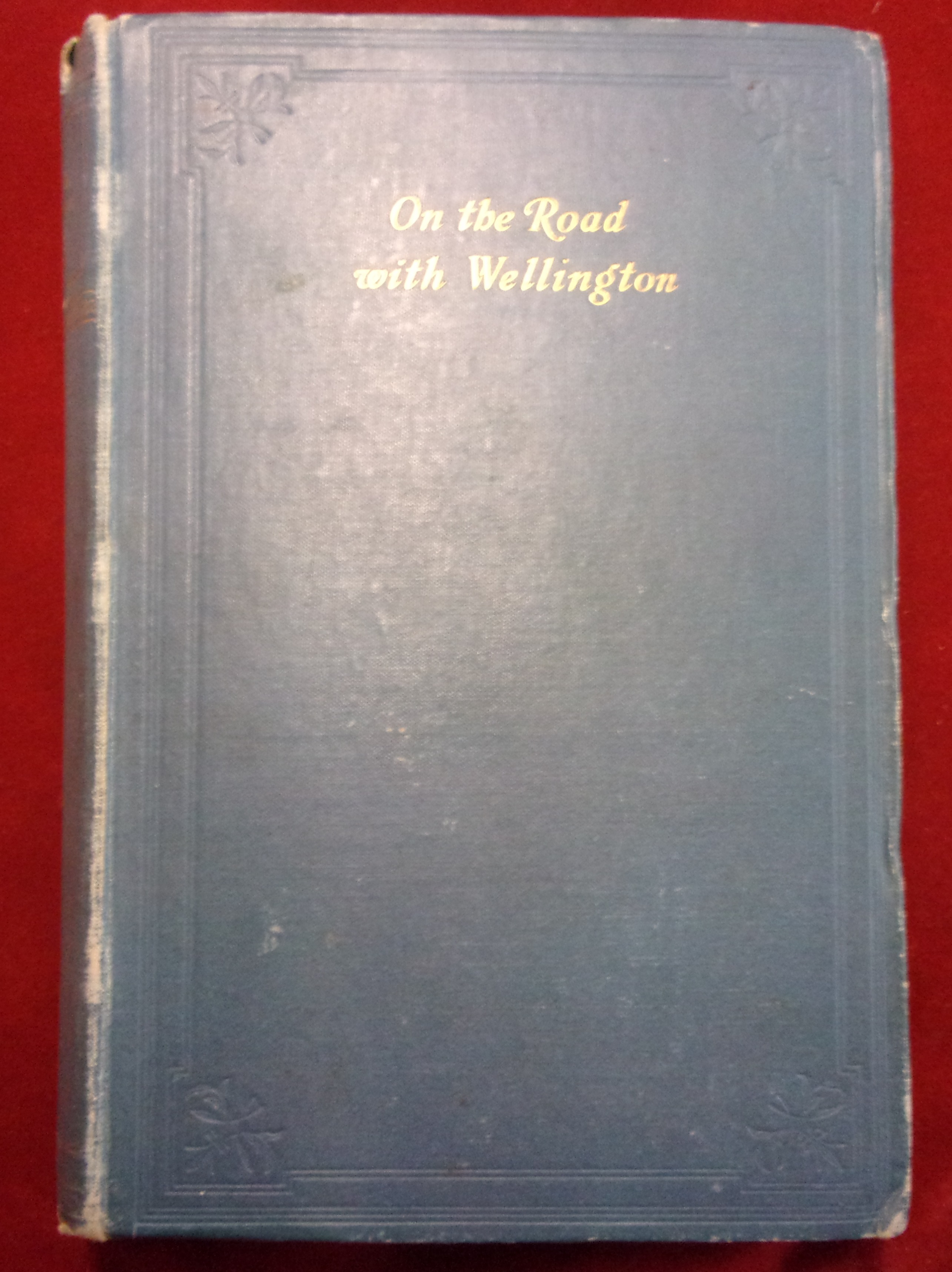 On the Road with Wellington - The Diary of a Commissary in the Peninsular Campaigns by August Ludolf