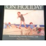 On Holiday - Remembering Yesterday's Holidays with author Paul Atterbury, hardback with dust