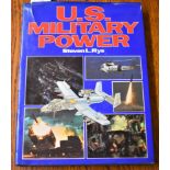 U.S. Military Power, by Steven L. Rys, fully illustrated, pub; Bison Books, hardback