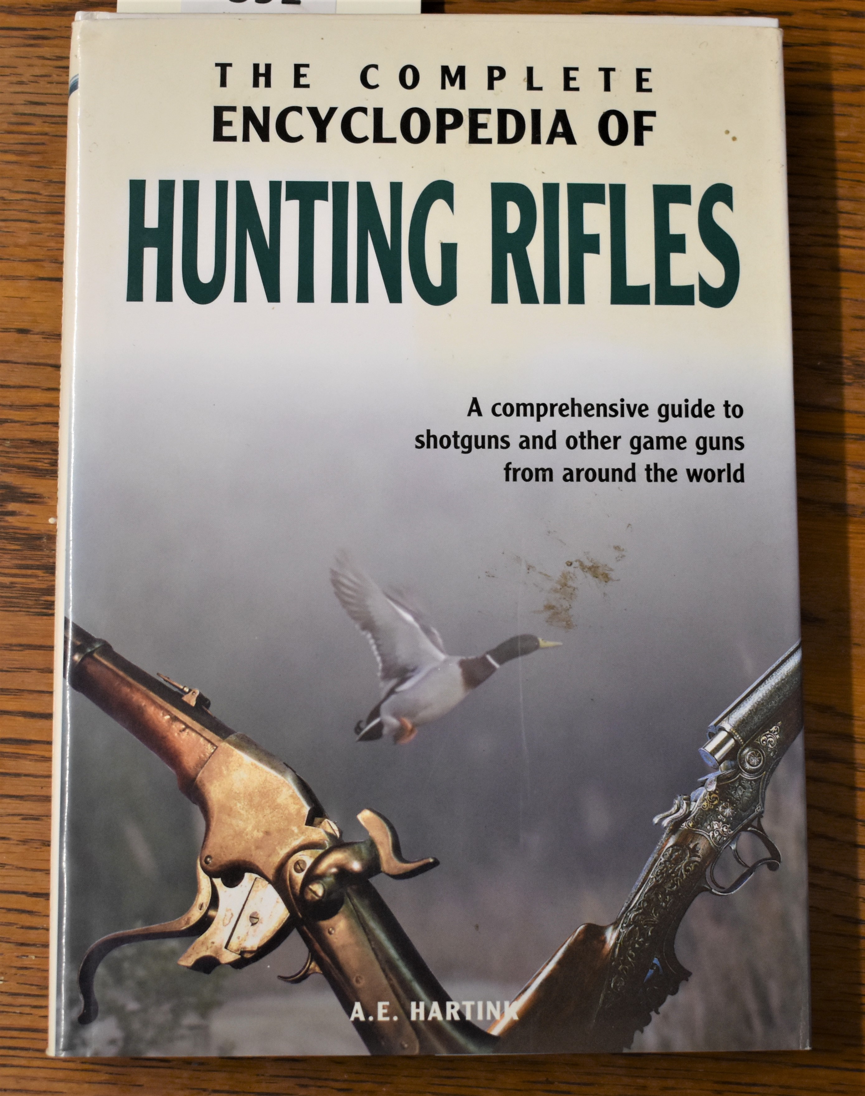 The Complete Encyclopaedia of Hunting Rifles - A comprehensive guide to Shotguns and other Game guns
