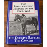 The Photographic History of the Civil War-The Decisive Battles The Cavalry-fully illustrated,