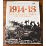 1914-18 The Great War and the Shaping of the 20th century, Accompanies The Major TV Series by the