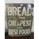 ADVERTISING, enamel wall sign "Bread is the cheapest and best food", 24" x 18"