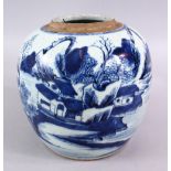 AN 18TH CENTURY CHINESE BLUE & WHITE PORCELAIN GINGER JAR, the body with landscape waterside