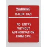 Metal sign 'Warning Halon Gas No Entry Without Authorisation From S.C.E.', 30 x 25cm.