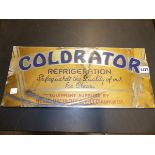 A VINTAGE "COLDRATOR" REFRIGERATION ALLOY ADVERTISING SIGN. 46 x 20cms. TOGETHER WITH A HAND PAINTED