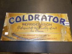 A VINTAGE "COLDRATOR" REFRIGERATION ALLOY ADVERTISING SIGN. 46 x 20cms. TOGETHER WITH A HAND PAINTED