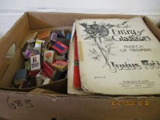 BOX OF SHEET MUSIC, MATCHBOXES ETC