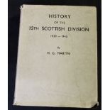 HUGH GRAY MARTIN: THE HISTORY OF THE FIFTEENTH SCOTTISH DIVISION 1939-1945, Edinburgh and London,