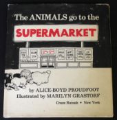 ALICE-BOYD PROUDFOOT: THE ANIMALS GO TO THE SUPERMARKET, ill Marilyn Grasdorf, New York, Crane