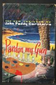 JOHN PADDY CARSTAIRS: PARDON MY GUN, London, W H Allen, 1962, 1st edition, signed and inscribed,