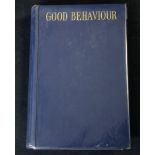 HAROLD NICHOLSON: GOOD BEHAVIOUR BEING A STUDY OF CERTAIN TYPES OF CIVILITY, London, Constable,