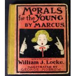 WILLIAM JOHN LOCKE "MARCUS": MORALS FOR THE YOUNG, ill George Morrow, London and New York, John