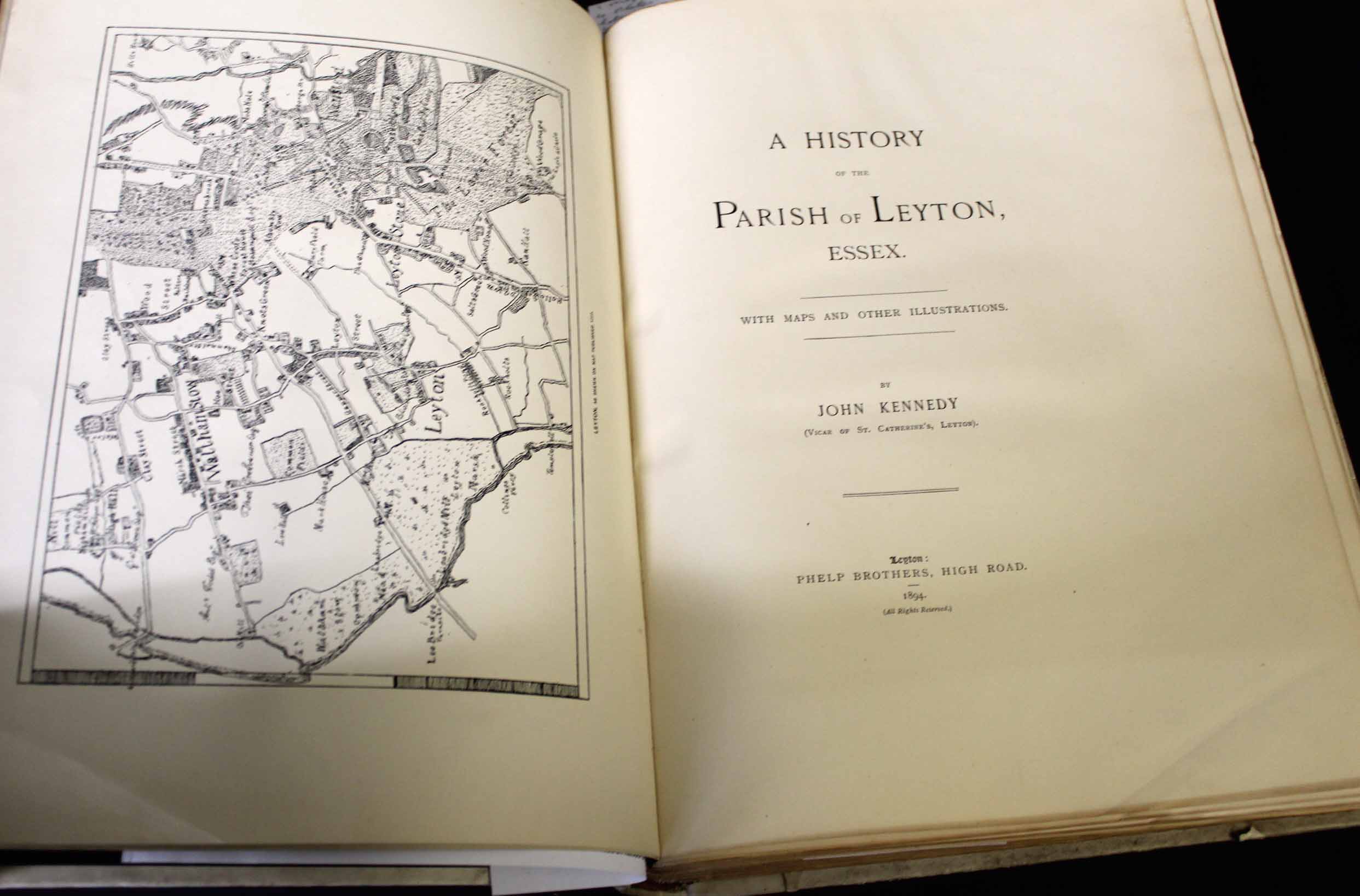 JOHN KENNEDY: A HISTORY OF THE PARISH OF LEYTON, ESSEX, Leyton, Phelp Brothers, 1894, 1st edition,