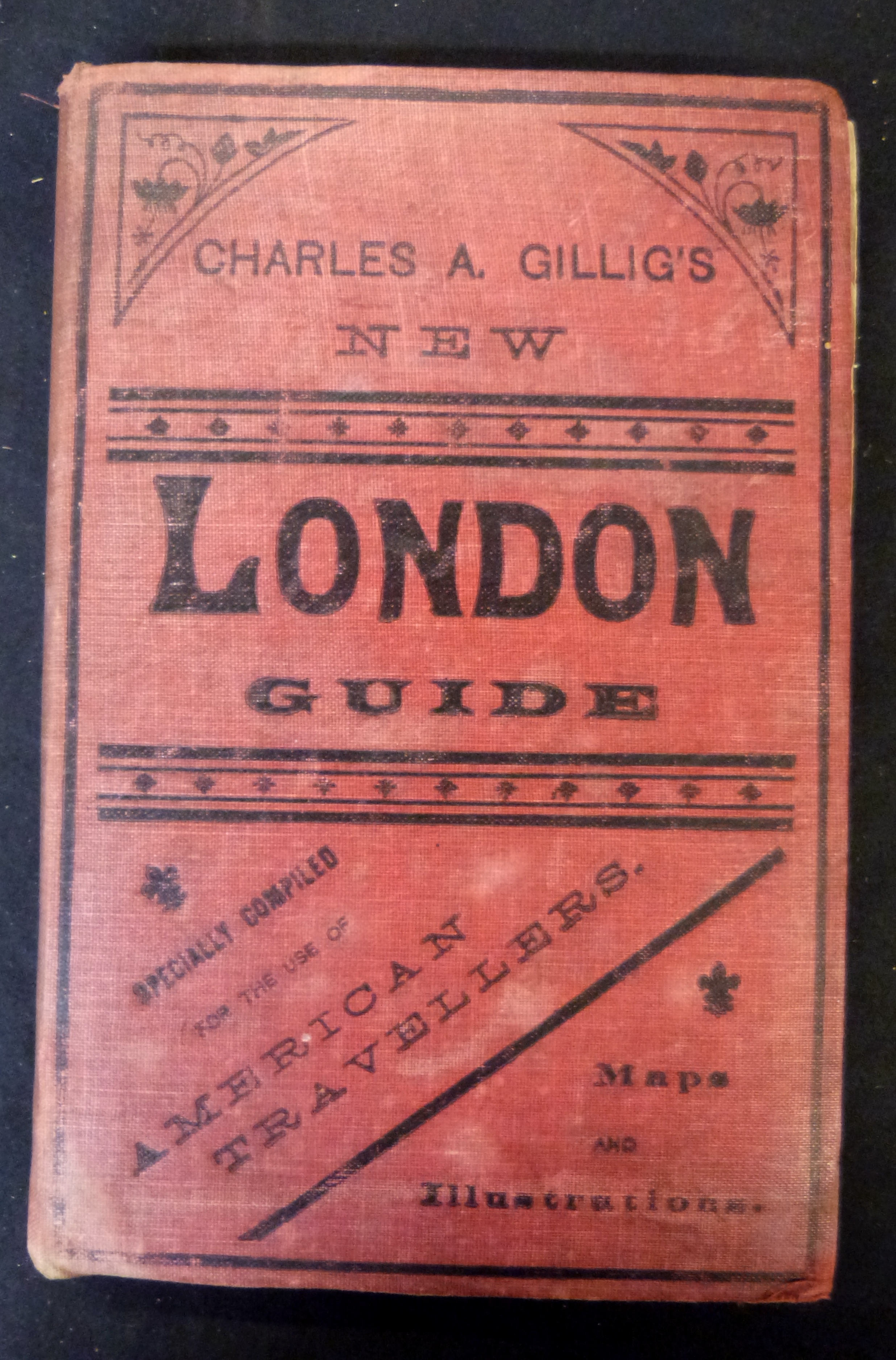 CHARLES A GILLIG: CHARLES A GILLIG'S NEW GUIDE TO LONDON AND IMPORTANT SUBURBAN DISTRICTS