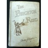 CHARLES GEORGE HARPER: THE BRIGHTON ROAD, OLD TIMES AND NEW ON A CLASSIC HIGHWAY, London, Chatto &