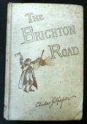 CHARLES GEORGE HARPER: THE BRIGHTON ROAD, OLD TIMES AND NEW ON A CLASSIC HIGHWAY, London, Chatto &